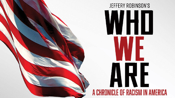 Salt Lake Film Society: WHO WE ARE: A CHRONICLE OF RACISM IN AMERICA